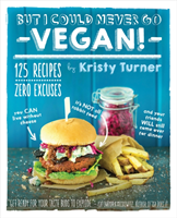 But I Could Never Go Vegan (Turner Kristy) (EN)