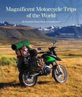 Magnificent Motorcycle Trips of the World (Colette Coleman) (EN)