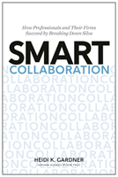 Smart Collaboration (Gardner Heidi K.) (EN)