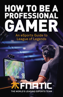 How To Be a Professional Gamer (Fnatic) (EN)