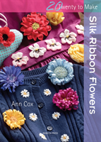Twenty to Make: Silk Ribbon Flowers (Cox Ann) (EN)
