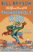 Life And Times Of The Thunderbolt Kid (Bill Bryson) (EN)