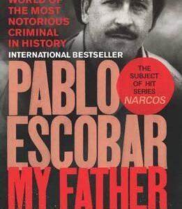 Pablo Escobar: My Father (Escobar Juan Pablo) (EN)