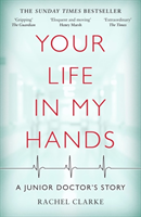 Your Life In My Hands - a Junior Doctor's Story (Clarke Rachel) (EN)