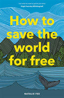 How to Save the World For Free (Fee Natalie) (EN)
