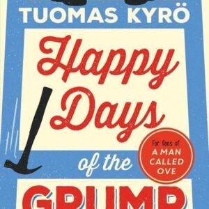 Happy Days of the Grump (Tuomas Kyrö) (EN)