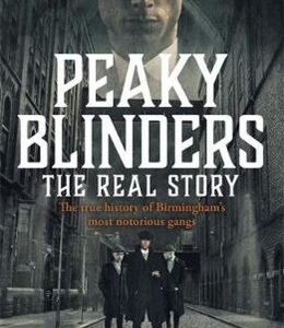 Peaky Blinders: the Real Story (Carl Chinn) (EN)