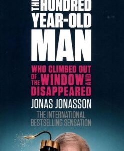 The Hundred-Year-Old Man Who Climbed out of the Window and Disappeared (Jonas Jonasson) (EN)