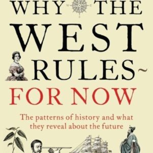Why the West Rules for Now : The Patterns of History and What They Reveal About the Future (Ian Morris) (EN)