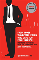 From Those Wonderful Folks Who Gave You Pearl Harbor (Femina Jerry Della) (EN)