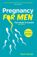 Pregnancy For Men (Revised Edition) (Woods Mark) (EN)