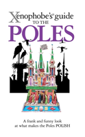 Xenophobe's Guide to the Poles (Ewa Lipniacka) (EN)