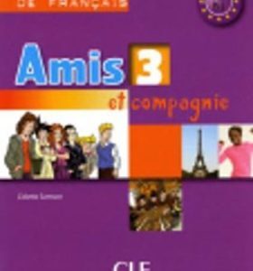 Amis et Compagnie 3 Livre de l´éleve (Colette)