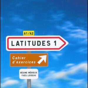 Latitudes 1 A1/A2: Cahier d´Exercices + CD-Audio (French Edition) (Emmanuel Lainé)