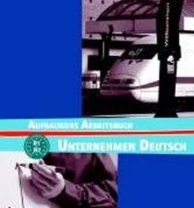 Unternehmen Deutsch Aufbaukurs - Pracovní sešit (N. Becker)