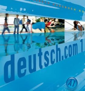 Deutsch.com 1: Kursbuch (Kursisa Anta)