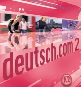 Deutsch.com 2: Kursbuch (Kursisa Anta)