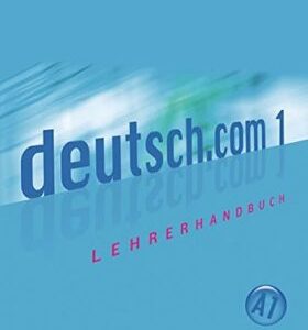 Deutsch.com 1: Lehrerhandbuch (Monika Bayón Eder)
