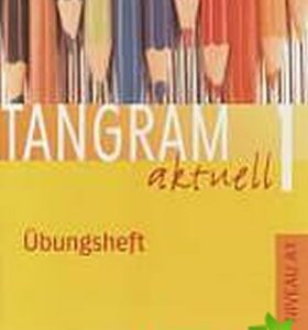 Tangram aktuell 1: Lektion 1-4: Übungsheft Lektionen 1-7 (Jutta Orth-Chambah)