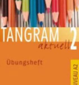 Tangram aktuell 2: Übungsheft (Jutta Orth-Chambah)