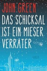 Das Schicksal Ist Ein Mieser Verrater (John Green)