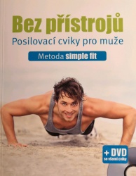 Bez přístrojů posilovací cviky pro muže metoda Simple fit (Susann Hempelová) (česky)