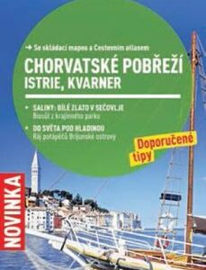 Chorvatské pobřeží: Istrie, Kvarner - Průvodce se skládací mapou (Daniela Schetar) (česky)