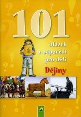 Dějiny - 101 otázek a odpovědí pro děti (česky)