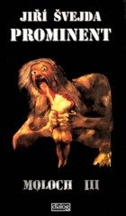Prominent Moloch III (Jiří Švejda) (česky)
