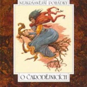 Nejkrásnější pohádky o čarodějnicích (česky)