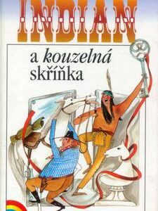 Indián a kouzelná skříňka (Lynne Reid Banksová) (česky)