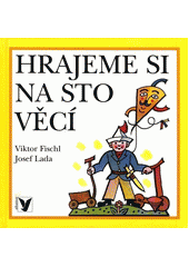 Hrajeme si na sto věcí (Josef Lada) (česky)