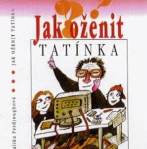 Jak oženit tatínka (Ferdjoukhová) (česky)