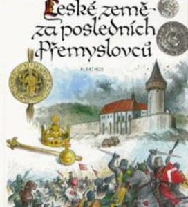 České země za posledních Přemyslovců (Zdeněk Bígl) (česky)
