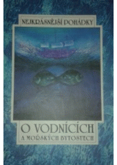 Nejkrásnější pohádky o vodnících (Josip Kleczek) (česky)