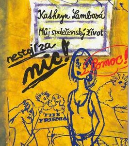 Pomoc! Můj společenský život nestojí za nic (Kathryn Lambová) (česky)