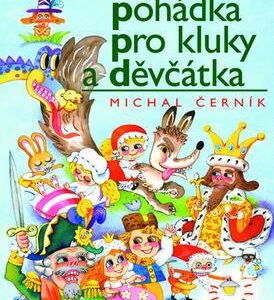 Za pohádkou pohádka pro klluky a děvčétka (Michal Černík) (česky)