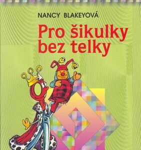 Pro šikulky bez telky (Nancy Blakey) (česky)