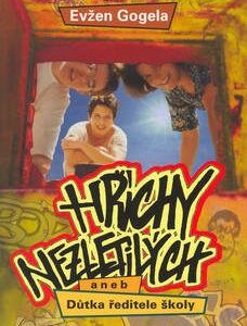 Hříchy nezletilých aneb Důtka ředitele školy (Evžen Gogela) (česky)
