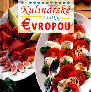 Kulinářské toulky Evropou (Kučerová Eva) (česky)