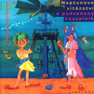 Neptunovo vítězství a podvedený kouzelník (Miloš Macourek) (česky)