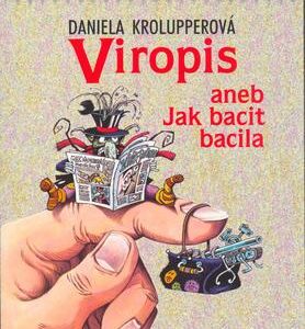 Viropis aneb Jak bacit bacila (Daniela Krolupperová) (česky)