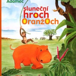 Sluneční hroch Oranžoch (Miroslav Adamec) (česky)