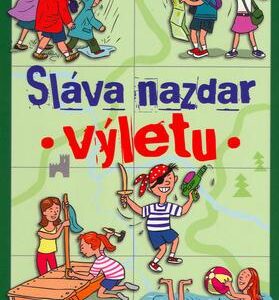 Sláva nazdar výletu (Martin Vácha) (česky)
