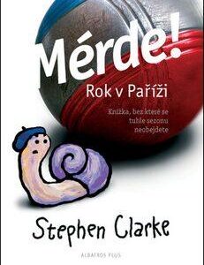 Merde - Rok v Paříži (Stephen Clarke) (česky)
