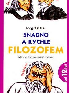 Snadno a rychle filozofem (Jörg Zittlau) (česky)