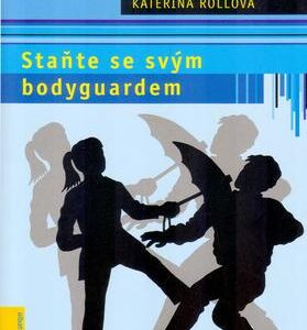 Staňte se svým bodyguardem (Kateřina Rollová) (česky)