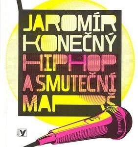 Hip Hop a smuteční marš + CD (Jaromír Konečný) (česky)
