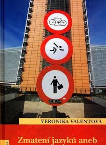Zmatení jazyků aneb Bruselský cestopis (Veronika Valentová) (česky)