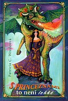 S princeznami to není lehké (Patricia C. Wrede) (česky)